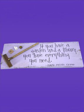 GARDEN PLAQUE -- Wooden Plaque with Quote by Cicero, Garden and Library, Purple
